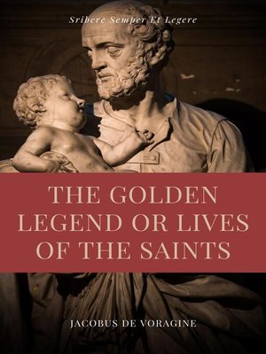 cover image of The Golden Legend or Lives of the Saints